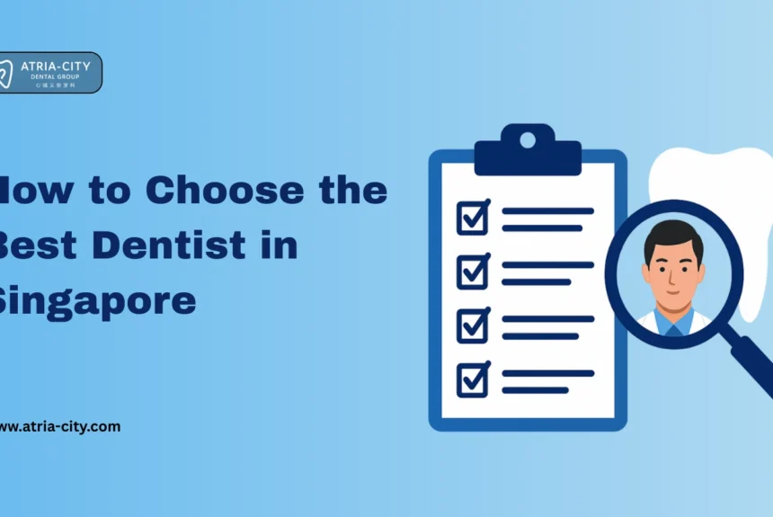 How to Choose the Best Dentist in Singapore How to Choose the Best Dentist in Singapore