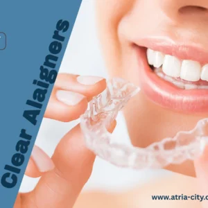 advanced Clear aligners treatments _ Atria-city Dental Group