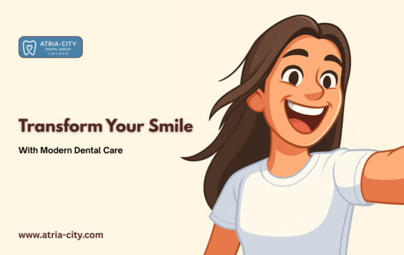 Transform Your Smile with Modern Dental Care_Atria-city-dental-group